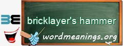 WordMeaning blackboard for bricklayer's hammer